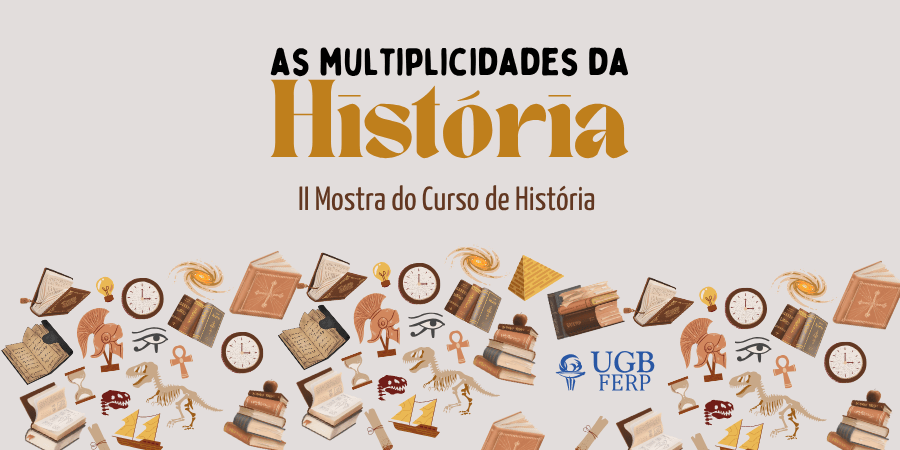 II Mostra do curso de História As multiplicidades da História
